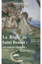 La règle de saint benoît aux sources du droit