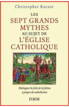 Les sept grands mythes de l'église catholique