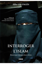 Interroger l'islam (nouvelle edition)