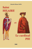 Saint hilaire et le cardinal pie (réédition)