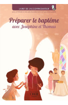 Préparer le baptême avec joséphine et thomas