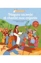 Pâques raconté et chanté aux enfants - joie d'être chrétien