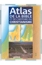 Atlas de la bible et de l'histoire du christianisme