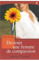 Devenir une femme de compassion