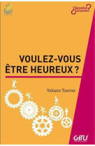 Voulez-vous être heureux ?