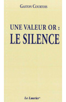 Une valeur or : le silence