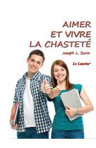 Aimer et vivre la chasteté