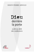 Dieu derrière la porte - la foi au-delà des confessions