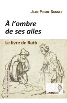 A l'ombre de ses ailes, le livre de ruth