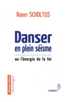 Danser en plein séisme ou l'énergie de la foi