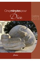 Cinq minutes pour dieu 2013