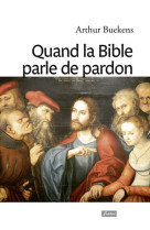 Quand la bible parle de pardon