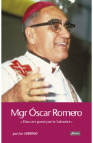 Monseigneur oscar romero : dieu est passé par le salvador