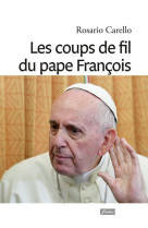 Les coups de fil du pape françois