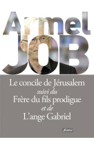 Le concile de jérusalem, le frère du fils prodigue, l'ange gabriel