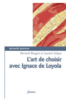 L'art de choisir selon ignace de loyola