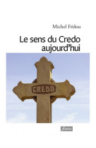 Le sens du credo aujourd'hui