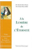 à la lumière de l'éternité