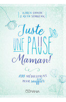 Juste une pause, maman!