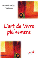 Art de vivre pleinement (l')