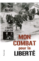 Mon combat pour la liberte - l'appel du 18 juin 1940