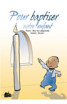 Pour baptiser notre enfant