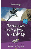 Je vis avec un intrus : le handicap