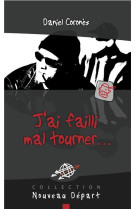 J'ai failli mal tourner