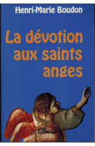 La dévotion aux saints anges