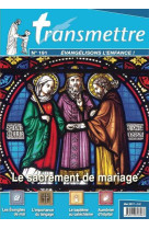 Revue transmettre évangélisons l'enfance - le sacrement de mariage - n°191 mai 2017