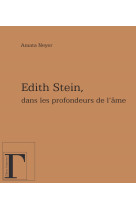 Edith stein, dans les profondeurs de l'ame