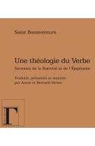 Une théologie du verbe - sermons de la nativité et de l'épiphanie