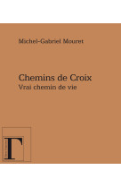 Chemins de croix - vrai chemin de vie