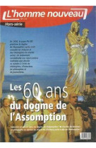 Les 60 ans du dogme de l'assomption - hors-série n°1 l'homme nouveau