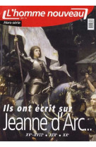 Ils ont écrit sur jeanne d'arc ... - hors-série n°8 l'omme nouveau