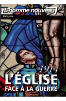 1914 l'eglise face à la guerre - hors-série l'homme nouveau n°16