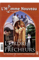 L'ordre des prêcheurs - hors-série l'homme nouveau n°20