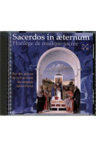 Cd sacerdos in aeternum - florilège de musique sacrée