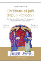 Chrétiens et juifs depuis vatican ii