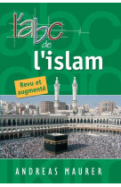 L'abc de l'islam : revu et augmenté