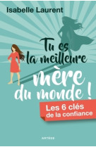 Tu es la meilleure mère du monde !