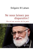 Ne nous laissez pas disparaître !