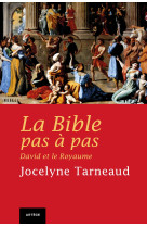 La bible pas à pas : david et le royaume