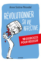 Révolutionner sa vie affective