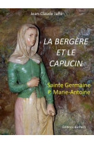 La bergère et le capucin, sainte germaine - père marie-antoine