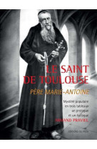 Le saint de toulouse père marie-antoine