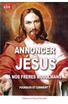 Annoncer jésus à nos freres musulmans