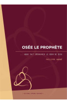 Osée le prophète nous fait découvrir le coeur de dieu