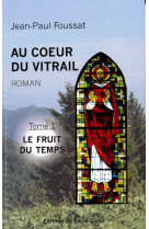 Au coeur du vitrail - tome 1 