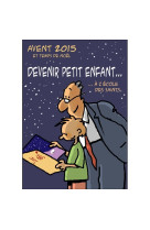 Avent 2015 et temps de noel : devenir petit enfant a l'ecole des saints